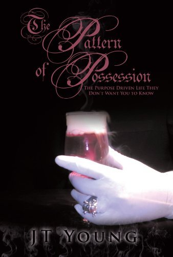 Cover for Jt Young · The Pattern of Possession: the Purpose Driven Life They Don't Want You to Know (Paperback Bog) (2010)