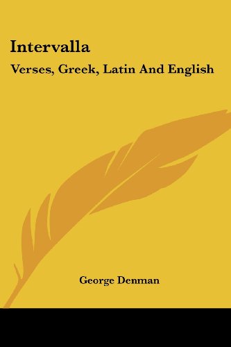 Cover for George Denman · Intervalla: Verses, Greek, Latin and English (Paperback Book) [Greek, Mul edition] (2007)