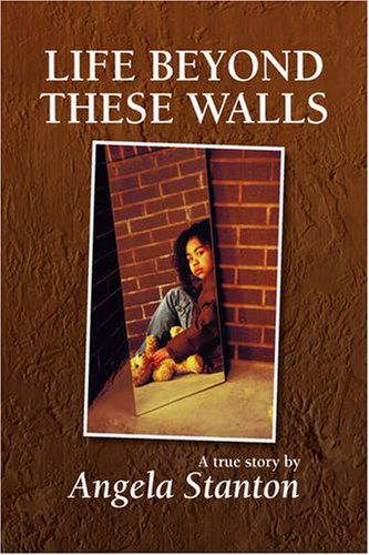 Angela Stanton · Life Beyond These Walls (Paperback Book) (2008)