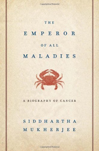 Cover for Siddhartha Mukherjee · The Emperor of All Maladies: a Biography of Cancer (Inbunden Bok) (2010)