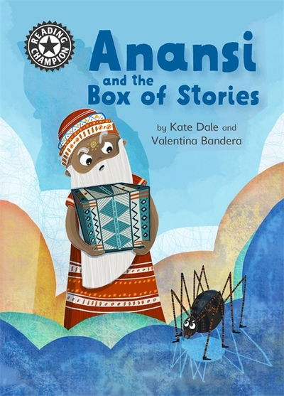 Cover for Katie Dale · Reading Champion: Anansi and the Box of Stories: Independent Reading 11 - Reading Champion (Paperback Book) [Illustrated edition] (2019)