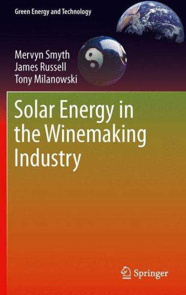 Cover for Mervyn Smyth · Solar Energy in the Winemaking Industry - Green Energy and Technology (Paperback Book) [2011 edition] (2013)