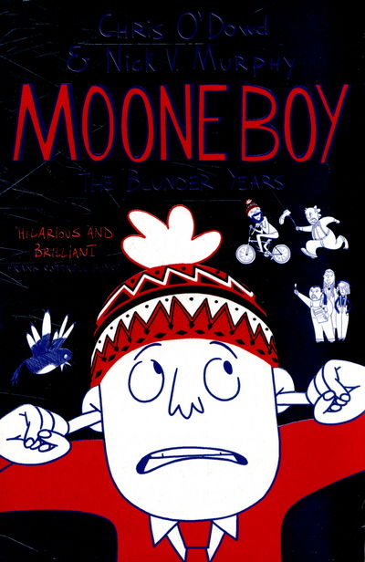 Cover for O'Dowd, Chris (Author) · Moone Boy: The Blunder Years - Moone Boy (Paperback Book) [Main Market Ed. edition] (2015)