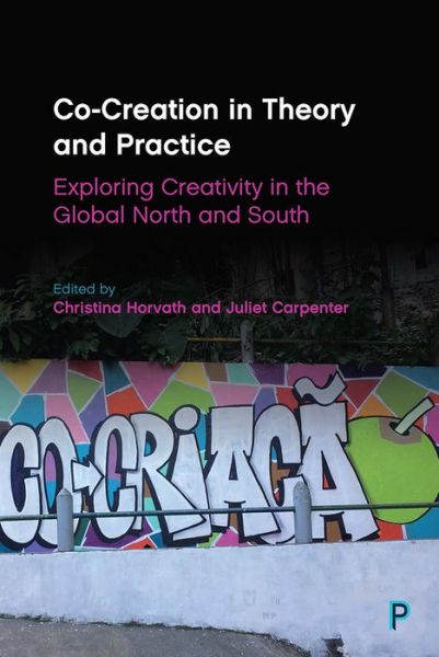 Cover for Juliet Carpenter · Co-Creation in Theory and Practice: Exploring Creativity in the Global North and South (Hardcover Book) (2020)