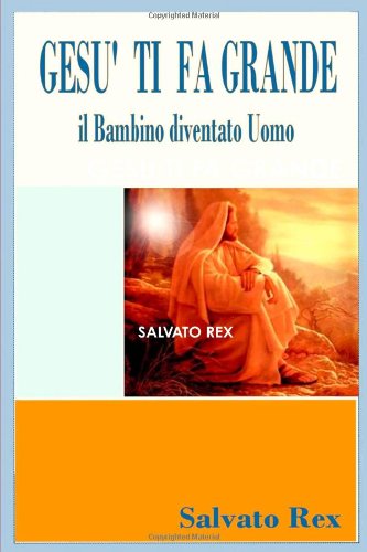 Cover for Salvato Rex · Gesu Ti Fa Grande (Paperback Book) [Italian edition] (2011)