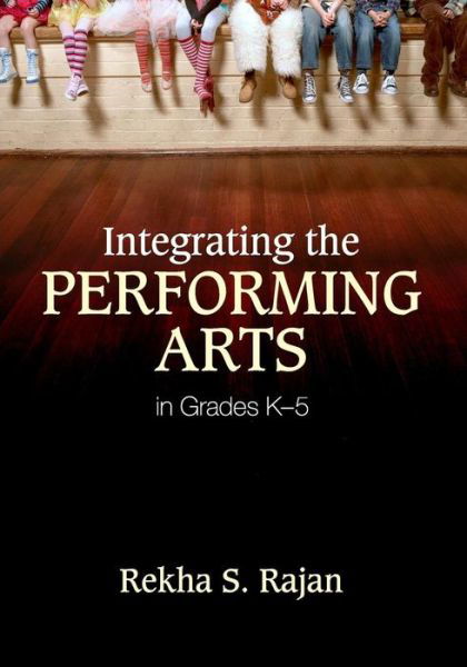 Cover for Rekha S. Rajan · Integrating the Performing Arts in Grades K–5 (Taschenbuch) (2012)