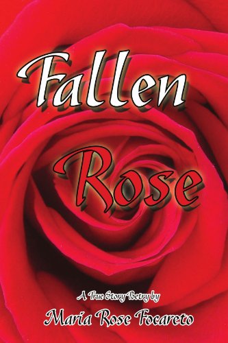 Cover for Maria Rose Focareto · Fallen Rose: True Story Poetry (Paperback Bog) (2010)