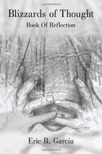 Cover for Eric R. Garcia · Blizzards of Thought: Book of Reflection (Paperback Book) (2011)