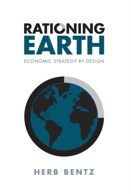 Cover for Herb Bentz · Rationing Earth (Hardcover Book) (2016)