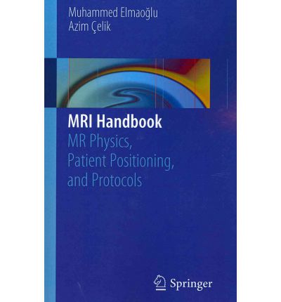 Cover for Muhammed Elmaoglu · MRI Handbook: MR Physics, Patient Positioning, and Protocols (Paperback Book) (2011)