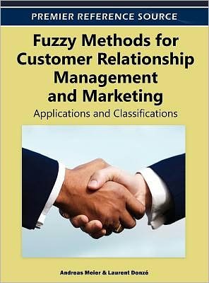 Cover for Andreas Meier · Fuzzy Methods for Customer Relationship Management and Marketing: Applications and Classifications (Gebundenes Buch) (2012)