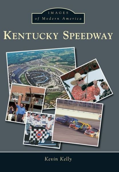 Cover for Kevin Kelly · Kentucky Speedway (Paperback Book) (2015)