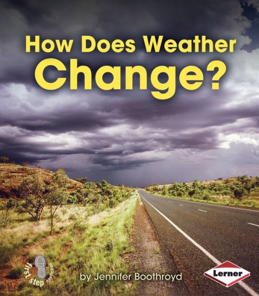 Cover for Jennifer Boothroyd · How Does Weather Change? (First Step Nonfiction: Let's Watch the Weather) (Paperback Book) (2014)