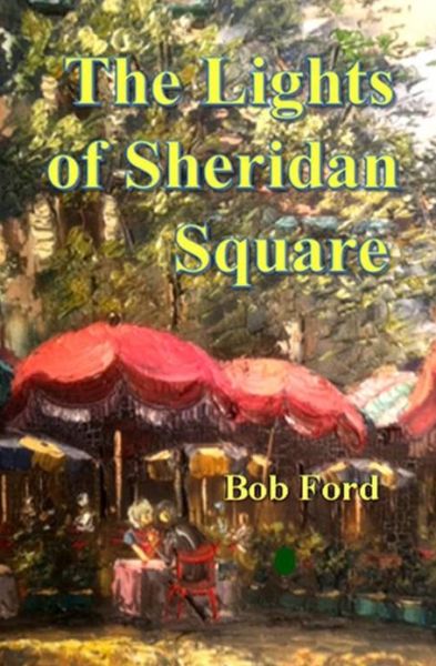 Cover for Bob Ford · The Lights of Sheridan Square (Paperback Book) (2012)