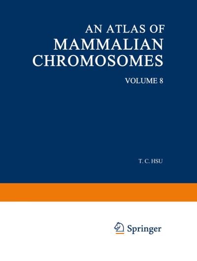 An Atlas of Mammalian Chromosomes: Volume 8 - Tao C. Hsu - Böcker - Springer-Verlag New York Inc. - 9781468479959 - 21 november 2013