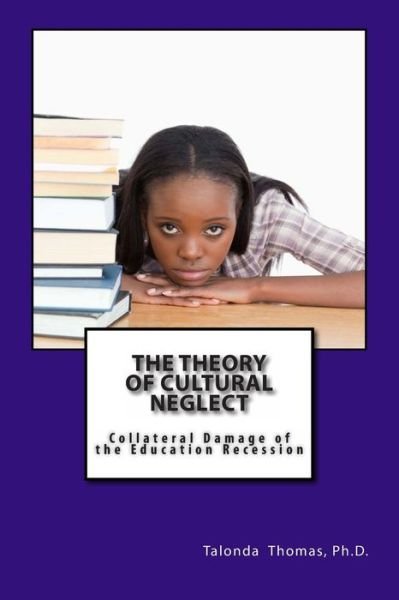 Cover for Talonda D Thomas · The Theory of Cultural Neglect (Taschenbuch) (2012)