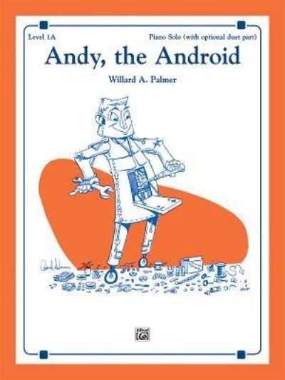 Cover for Willard A Palmer · Andy, the Android (Paperback Book) (1982)