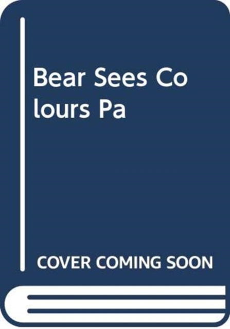 Cover for Karma Wilson · Bear Sees Colours Pa (Paperback Book)