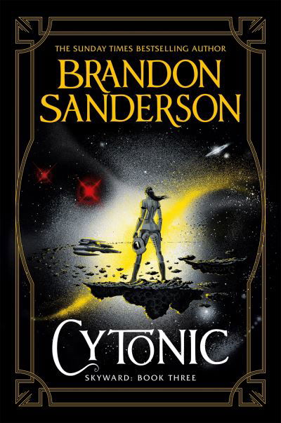 Cytonic: The Third Skyward Novel - Brandon Sanderson - Books - Orion Publishing Co - 9781473217959 - October 13, 2022