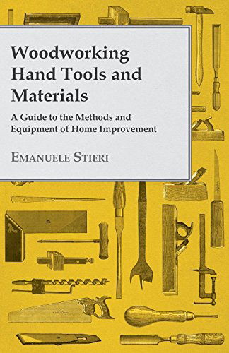 Cover for Emanuele Stieri · Woodworking Hand Tools and Materials - a Guide to the Methods and Equipment of Home Improvement (Taschenbuch) (2013)