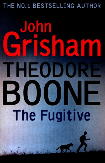 Cover for John Grisham · Theodore Boone: The Fugitive: Theodore Boone 5 - Theodore Boone (Paperback Book) (2016)