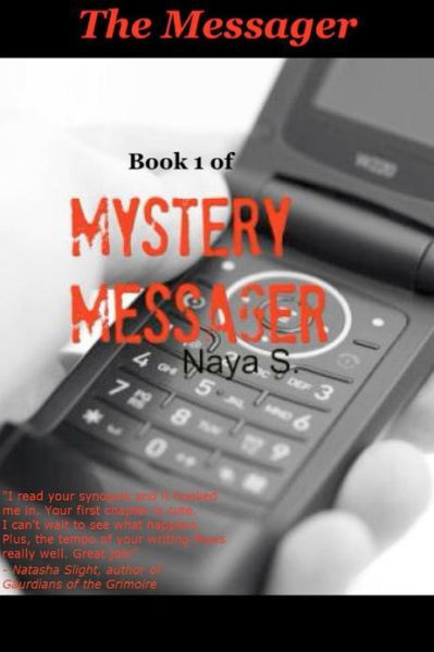 Cover for Naya S · Mystery Messager: the Messager (Paperback Book) (2012)