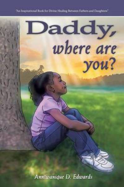 Cover for Anntwanique D Edwards · Daddy, Where Are You? (Paperback Book) (2013)