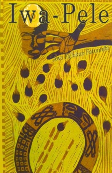 Cover for Awo Fa Fatunmbi · Iwa-pele: Ifa Quest: the Search for the Source of Santeria and Lucumi (Paperback Bog) (2013)