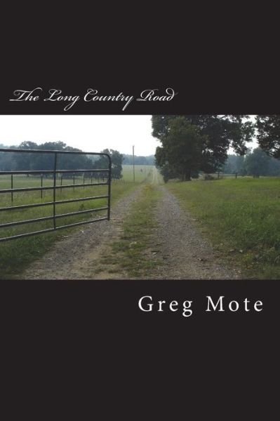 Cover for Greg D Mote · The Long Country Road (Taschenbuch) (2018)