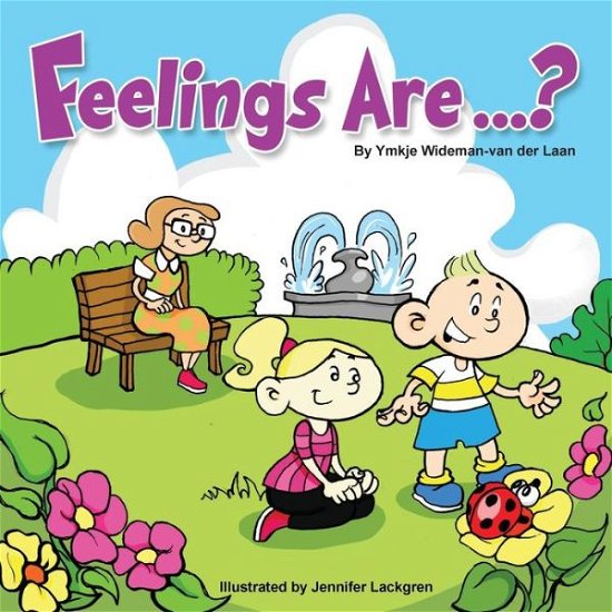 Feelings Are...? - Ymkje Wideman-van Der Laan - Books - Createspace - 9781482396959 - October 4, 2013