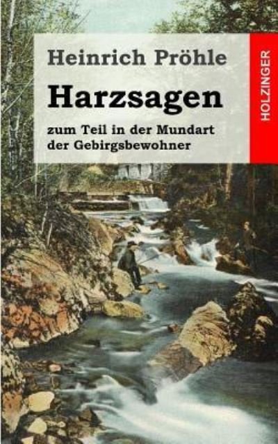 Cover for Heinrich Prohle · Harzsagen: Zum Teil in Der Mundart Der Gebirgsbewohner (Paperback Bog) (2013)