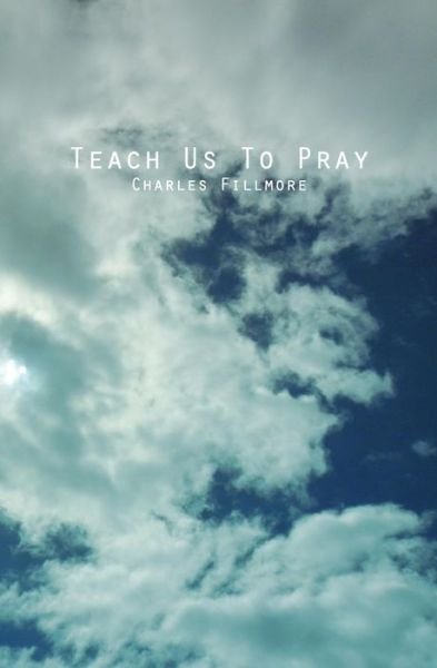 Cover for Charles Fillmore · Teach Us to Pray (Paperback Bog) (2013)