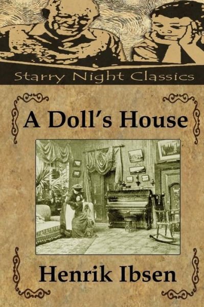 A Doll's House - Henrik Ibsen - Books - Createspace - 9781494317959 - November 28, 2013