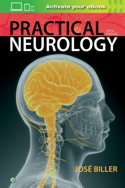 Cover for Biller, Jose, MD, FACP, FAAN, FAHA, FAN · Practical Neurology (Paperback Book) (2017)