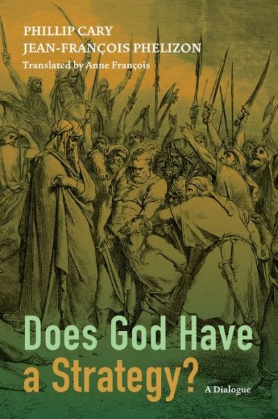 Cover for Phillip Cary · Does God Have a Strategy? (Book) (2015)