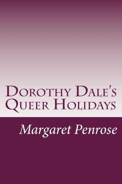 Cover for Margaret Penrose · Dorothy Dale's Queer Holidays (Paperback Book) (2014)