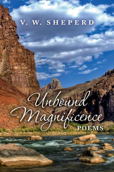 Cover for V W Sheperd · Unbound Magnificence: Poems (Paperback Book) (2014)