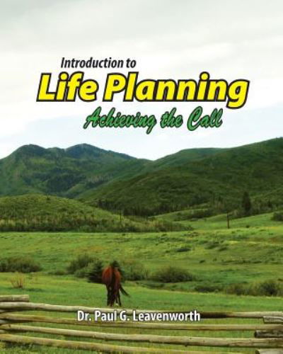 Cover for Dr Paul G Leavenworth · Introduction to Life Planning: Achieving the Call (Taschenbuch) (2014)