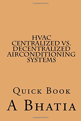 Cover for A Bhatia · Hvac - Centralized vs. Decentralized Air Conditioning Systems: Quick Book (Paperback Book) (2014)