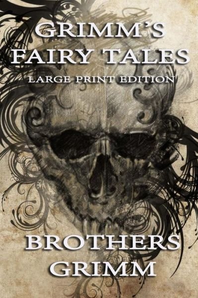 Cover for Brothers Grimm · Grimm's Fairy Tales - Large Print Edition (Paperback Bog) (2014)