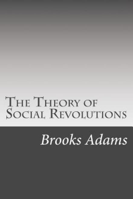 Cover for Brooks Adams · The Theory of Social Revolutions (Paperback Book) (2015)