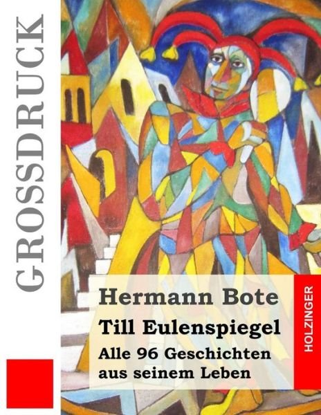 Cover for Hermann Bote · Till Eulenspiegel (Grossdruck): Alle 96 Geschichten Aus Seinem Leben (Paperback Book) (2015)