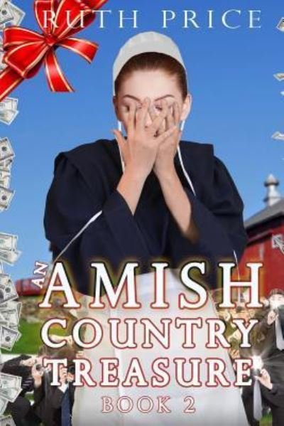 An Amish Country Treasure Book 2 - Ruth Price - Boeken - Createspace Independent Publishing Platf - 9781517375959 - 16 september 2015