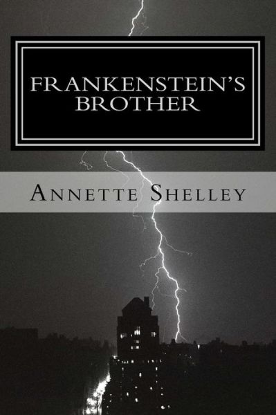 Cover for Annette Shelley · Frankenstein's Brother (Paperback Book) (2015)