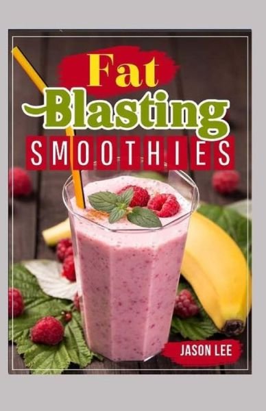 Cover for Jason Lee · Fat Blasting Smoothies (Paperback Bog) (2015)