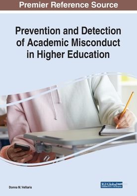 Prevention and Detection of Academic Misconduct in Higher Education - - Books - IGI Global - 9781522593959 - March 25, 2019