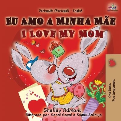 Cover for Shelley Admont · I Love My Mom (Portuguese English Bilingual Book for Kids- Portugal) - Portuguese English Bilingual Collection - Portugal (Paperback Book) [Large type / large print edition] (2020)