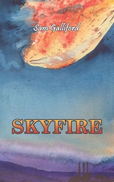 Cover for Sam Galliford · Skyfire (Pocketbok) (2019)