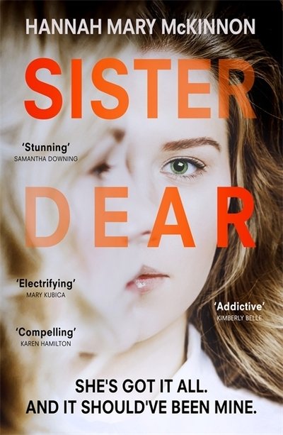 Cover for Hannah Mary McKinnon · Sister Dear: The crime thriller in 2020 that will have you OBSESSED (Paperback Book) (2020)