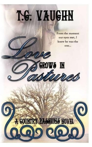 Cover for T G Vaughn · Love Grows In Pastures (Taschenbuch) (2016)